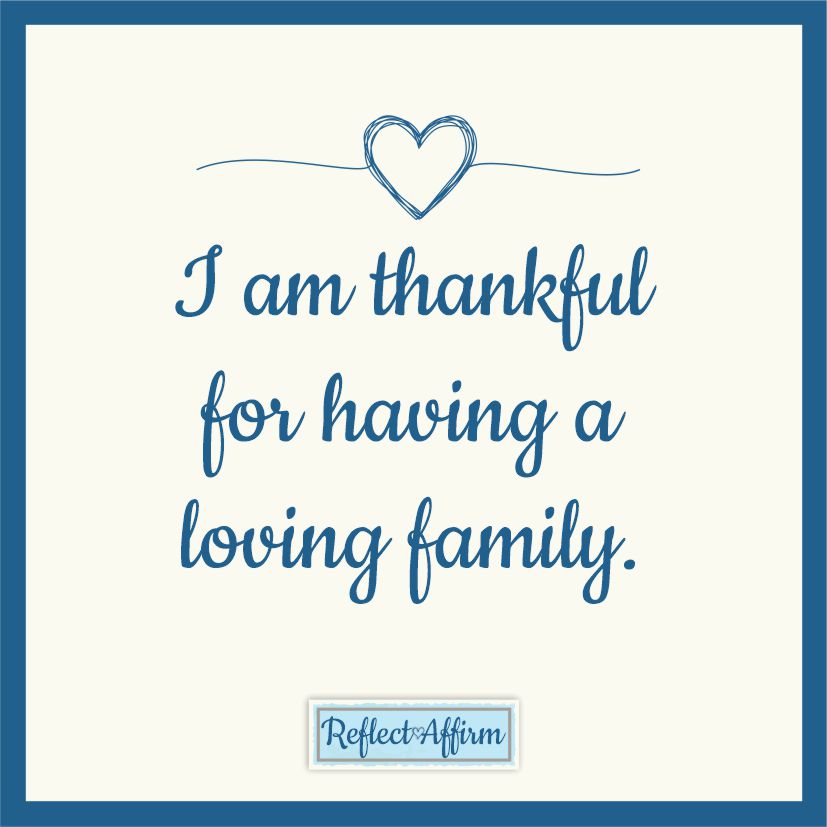 Positive family affirmations can help you to see the bright side and all of the blessings that your family provides.