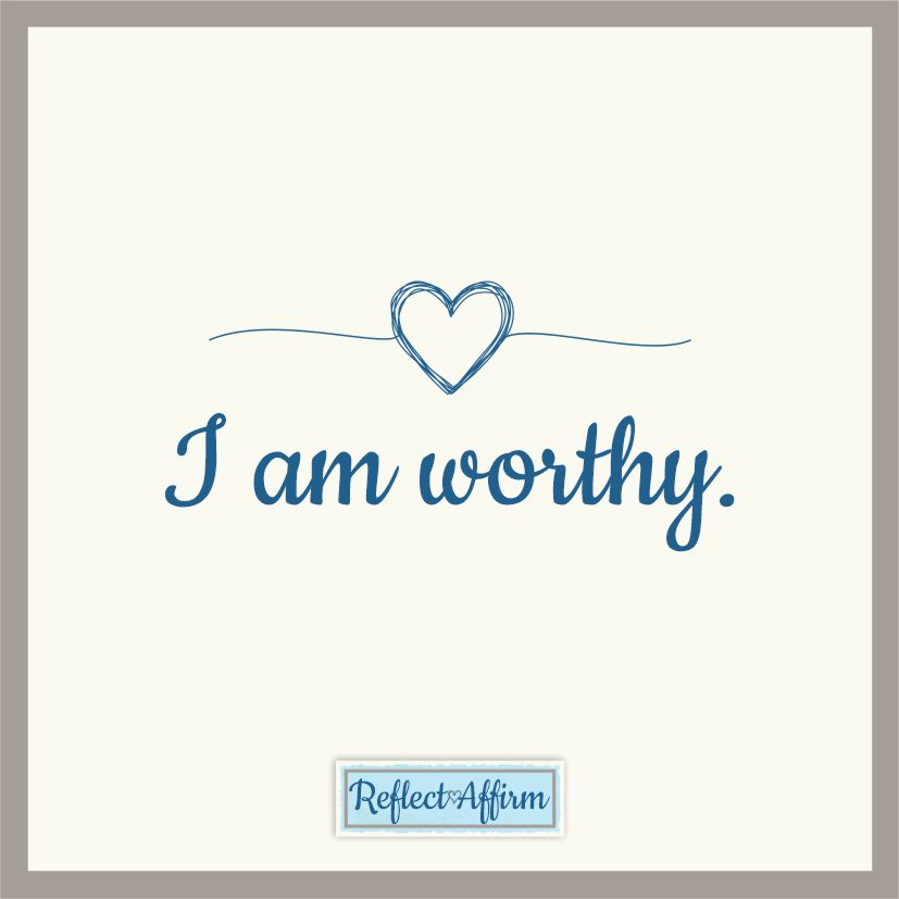 Use this FREE positive affirmation to reflect and affirm that you are worthy. The basic mantra is I am worthy.