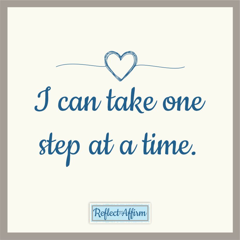 Use this FREE positive affirmation to reflect and affirm to enjoy life. The basic mantra is I can take one step at a time.