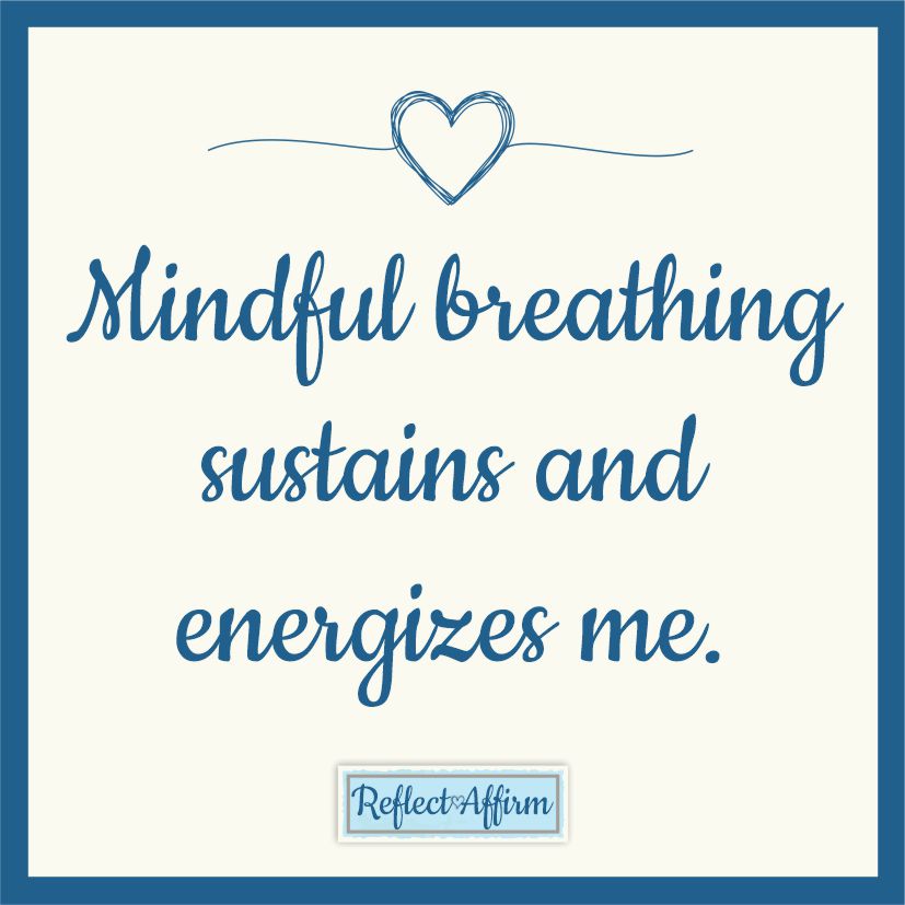 These breathing affirmations can help you learn how to maintain a calm state and reflect on your breathing. Read and reflect.