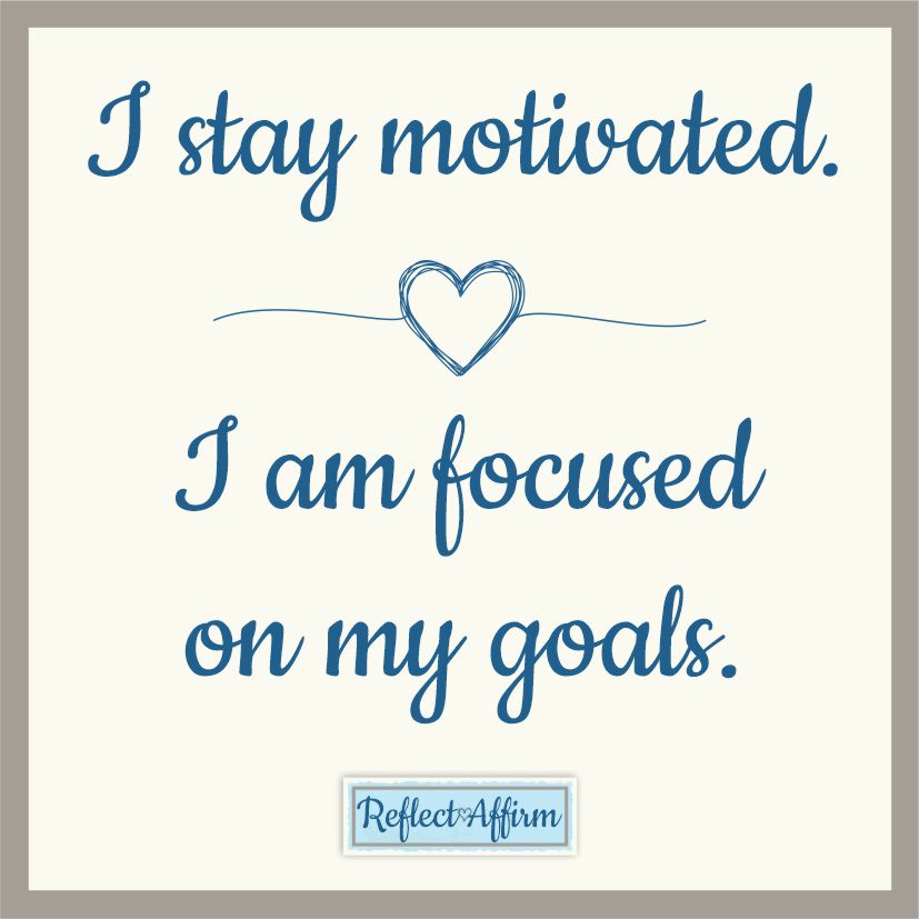 Try this positive affirmation for motivation to help you reach your goals. Find a quiet place with to read the affirmation and reflect.