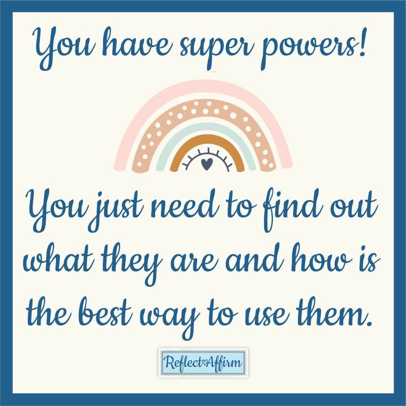 Using your talents to the best of your ability helps make the World a more diverse and exciting place. Reflect on your talents.