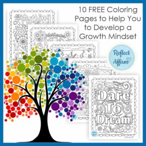 This set of FREE growth mindset coloring pages can help you get started with this type of positive thinking today! From Reflect Affirm.com