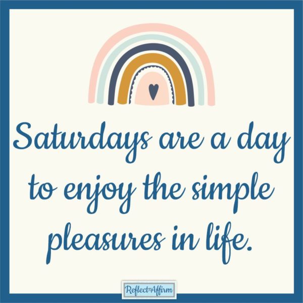 Saturday Affirmations - Reflect Affirm